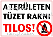 A területen tüzet rakni tilos! Tábla matrica