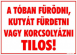 A tóban fürödni kutyát fürdetni vagy korcsolyázni tilos! Tábla matrica