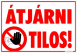 Átjárni tilos! Piktogramos tábla matrica