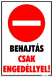 Behajtás csak engedéllyel! piktogramos tábla matrica
