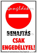 Behajtás csak engedéllyel! piktogramos tábla matrica