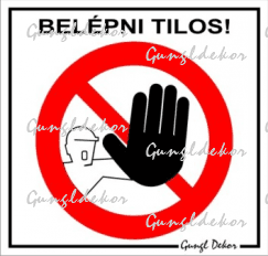Belépni tilos piktogram kis matrica