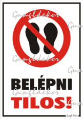 Belépni tilos! piktogrammal tábla matrica