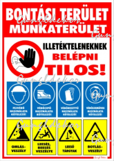 Bontási terület munkaterület illetékteleneknek belépni tilos! munkavédelmi jelzésekkel tábla matrica