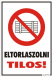 Eltorlaszolni tilos! piktogrammal tábla matrica