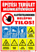 Építési terület Munkaterület Illetékteleneknek belépni tilos! munkavédelmi jelzésekkel tábla matrica