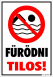 Fürödni tilos! piktogrammal Tiltó tábla matrica