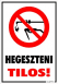 Hegeszteni tilos! piktogrammal tábla matrica