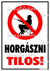 Horgászni tilos! Tiltó tábla matrica