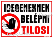 Idegeneknek belépni tilos! piktogrammal matrica tábla