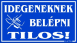 Idegeneknek belépni tilos piktogramos tábla matrica