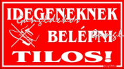 Idegeneknek belépni tilos piktogramos tábla matrica