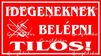 Idegeneknek belépni tilos piktogramos tábla matrica