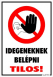 Idegeneknek belépni tilos! piktogrammal tábla matrica