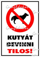 Kutyát bevinni tilos! piktogrammal tábla matrica