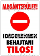 Magánterület! Idegeneknek behajtani tilos! Piktogrammal tábla matrica