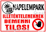 Napelempark Illetékteleneknek bemenni tilos! Tábla matrica piktogramokkal