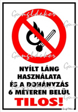 Nyílt láng használata és a dohányzás 6 méteren belül tilos! piktogrammal tábla matrica