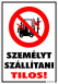 Személyt szállítani tilos! piktogrammal tábla matrica