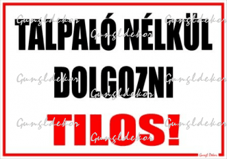 Talpaló nélkül dolgozni tilos!