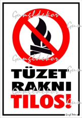 Tüzet rakni tilos! Piktogrammal tábla matrica