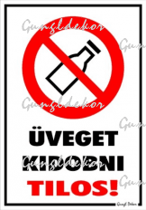 Üveget kidobni tilos! piktogrammal tábla matrica