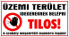 Üzemi terület Belépni tilos A szabály megsértőit munkára fogjuk! tábla matrica