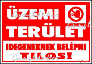 Üzemi terület. Idegeneknek belépni tilos! matrica tábla