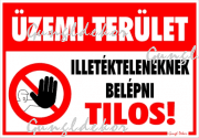 Üzemi terület Illetékteleneknek belépni tilos! Piktogramos tábla matrica