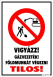 Vigyázz! Gázvezeték! Földmunkát végezni tilos! piktogrammal tábla matrica