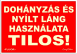 Dohányzás és nyílt láng használata tilos fluoros utánvilágító tábla matrica, piros alapon