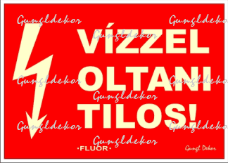 Vízzel oltani tilos fluoros utánvilágító tábla matrica, piros alapon villám piktogrammal