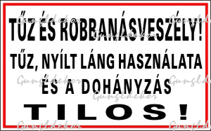 Tűz és robbanásveszély, tűz, nyílt láng használata és a dohányzás tilos tábla matrica, fehér alapon fekete felirat