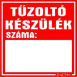Tűzoltó készülék száma beírható sorszámmal tábla matrica