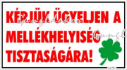 Kérjük ügyeljen a mellékhelyiség tisztaságára! Tábla matrica