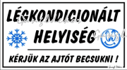 Légkondicionált helyiség kérjük az ajtót becsukni! piktogramos tábla matrica