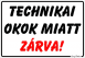 Technikai okok miatt zárva! Tábla matrica