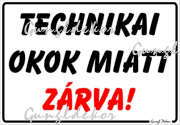 Technikai okok miatt zárva! Tábla matrica