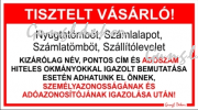 Tisztelt vásárló! Nyugtatömböt számlalapot számlatömböt szállítólevelet tábla matrica