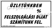 Üzletünkben … felszolgálási díjat számítunk fel tábla matrica, fehér színben fekete felirattal